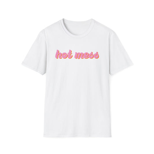hot mess Unisex T-Shirt